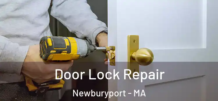 Door Lock Repair Newburyport - MA
