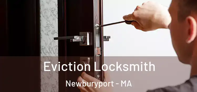  Eviction Locksmith Newburyport - MA