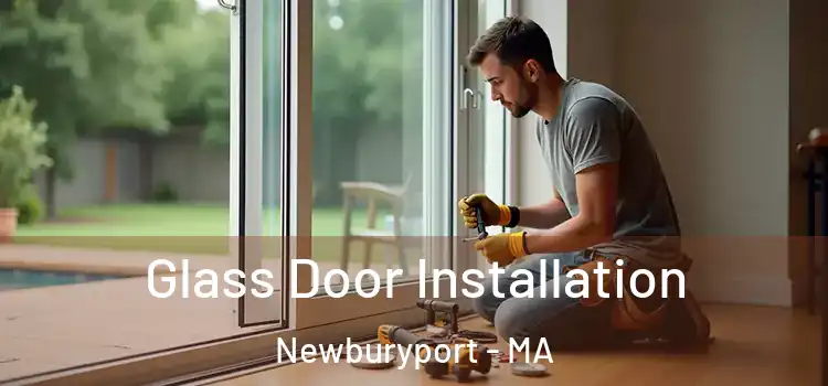 Glass Door Installation Newburyport - MA