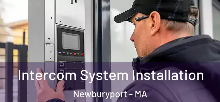 Intercom System Installation Newburyport - MA