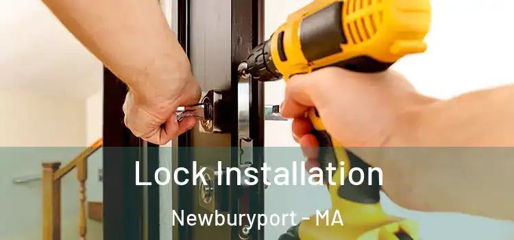  Lock Installation Newburyport - MA